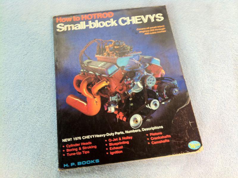 How to hotrod small-block chevrolets 254 thru 400 cid book 1976 chevy manual