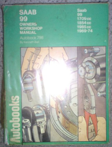1969-1974 saab 99 autobook service shop automotive repair manual 798 by k.ball