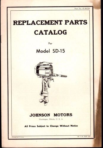 Printed 5-1950 vintage johnson outboard  sd-15 parts manual p/n 45-301738  (402)