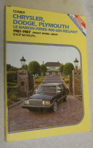 Clymer a293 shop manual:  chrysler, dodge, playmouth 1981-1987 (le baron, aries