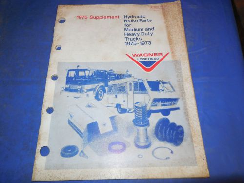 1973-1975 wagner medium &amp; heavy duty trucks original 72 page parts catalog!!