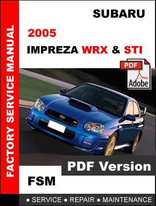 2005 subaru impreza wrx sti factory service repair workshop maintenance manual