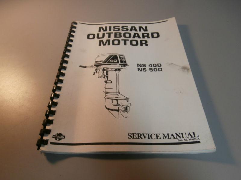 Nissan marine ns40d ns50d outboard motor service repair manual m-409-a