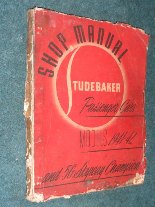 1941 1942 studebaker car shop manual / original service book!