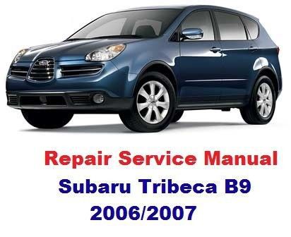 Subaru tribeca b9 2006 2007  factory service repair manual fast send