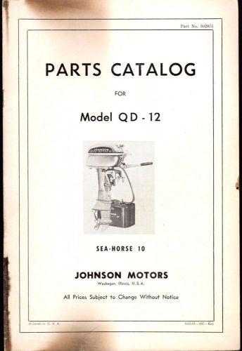Vintage johnson outboard motor qd-12 sea-horse 10 parts manual p/n302815 (401)