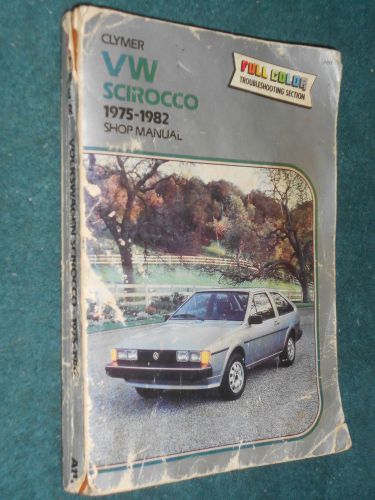 1975-1982 volkswagen scirocco shop manual / 76 77 78 79 80 81+ clymers book