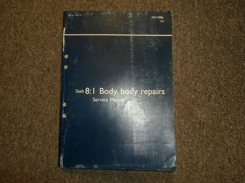 1998 saab 9-5 8:1 body; body repairs service shop manual factory oem book 98