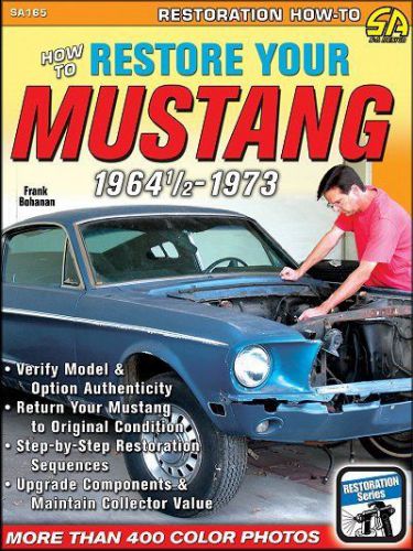 How to restore your mustang 1964 1/2-1973: step-by-step restoration sequences