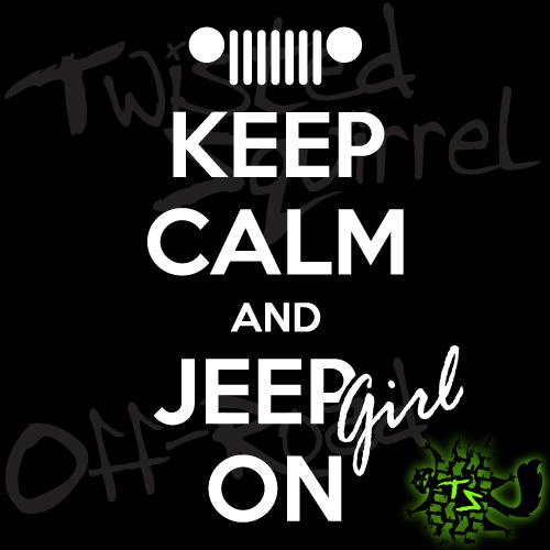 Keep calm and jeep girl on decal - jk tj yj cj lj xj zj wrangler rubicon