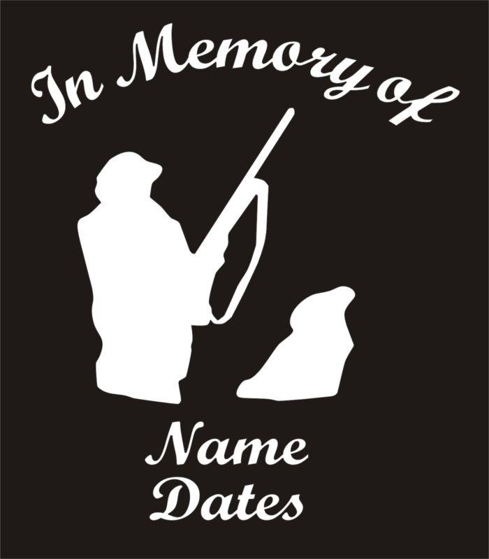 In memory of hunter and hunting dog lab retriever vinyl decal sticker qty 4