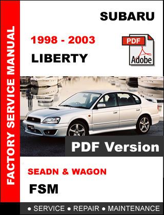 Subaru liberty 1998 - 2003 factory service repair fsm manual + wiring diagram