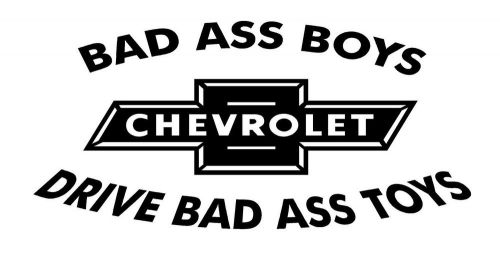 Bad ass boys drive bad ass toys corvette chevy camaro silverado nhra truck z-28