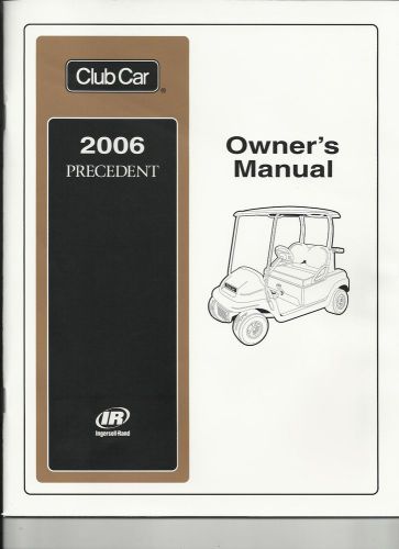 Club car owners manual - 2006 precedent gas/electric