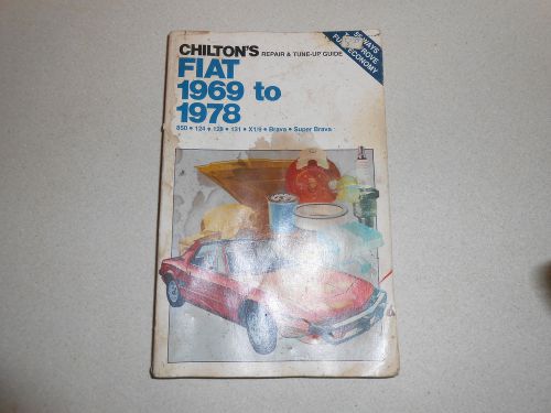 Chiltons fiat 1969-1978 repair &amp; tune up guide 850 124 128 131 x1/9 brava