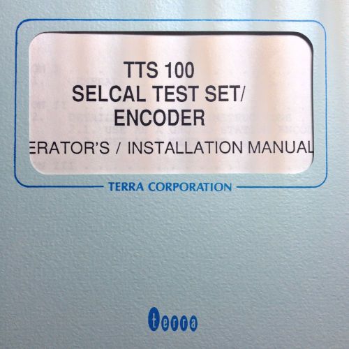 Terra tts-100 selcal test-set encoder install &amp; operator&#039;s manual