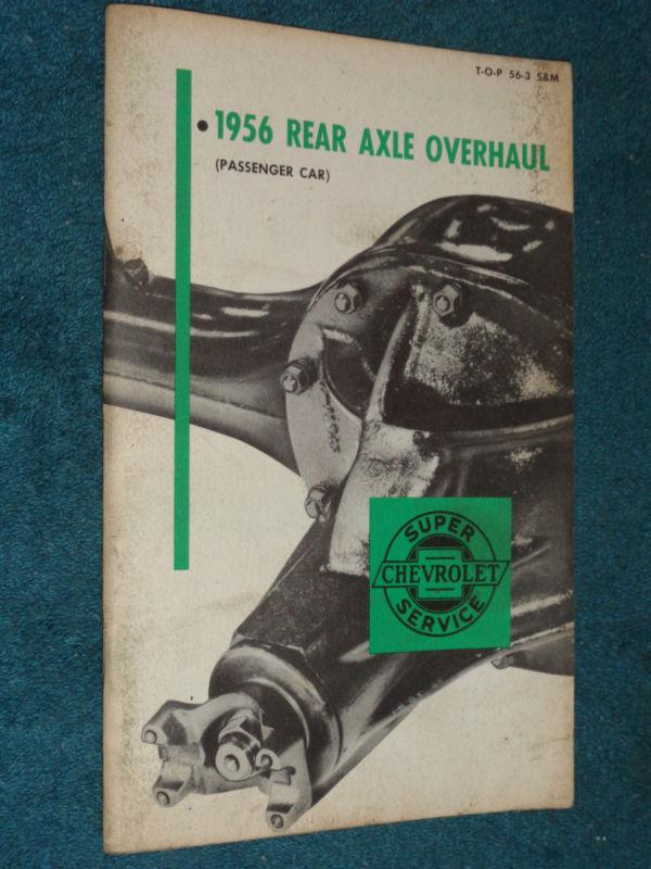 1956 chevrolet car rear end shop booklet original manual!!