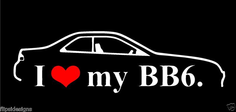 I love my bb6 high performance decal bumper stickers buy 1, get 1 free!