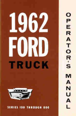 1962 ford pickup & trucks owners manual f100 f250 f350 panel b c f p-series