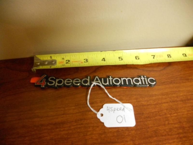 4 speed automatic, badge, gm, new adhesive backing, art or restore, vintage