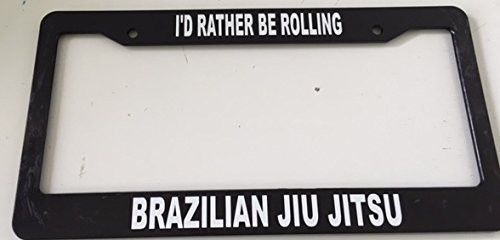 Brazilian jiu jit su &#034; i&#039;d rather be rolling &#034; black license plate frame -  qty2