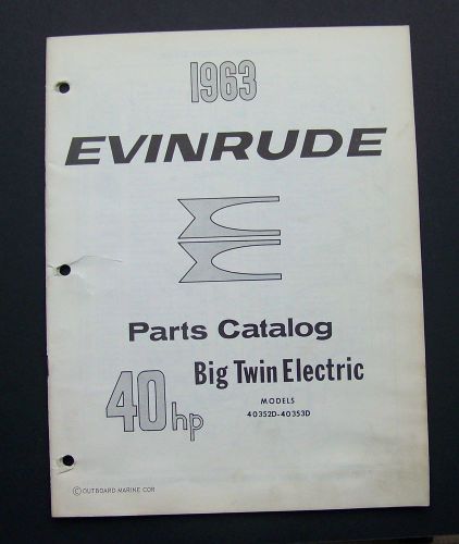 1963 evinrude motors parts catalog 278448 big twin electric models 40352d-40353d