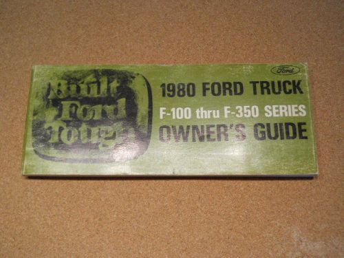 1980 ford truck ~ f-100 thru f350 series ~ factory owners manual ~ operators man