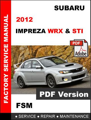 Subaru 2012 impreza wrx sti ultimate oem factory service repair fsm manual