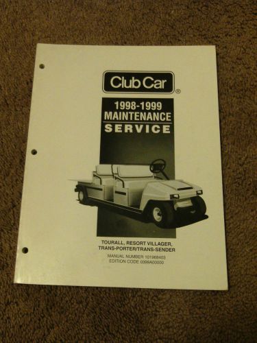 1998 1999 club car tourall resort villager trans -porter -sender service manual