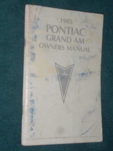 1985 pontiac grand am owners manual / used original guide book!