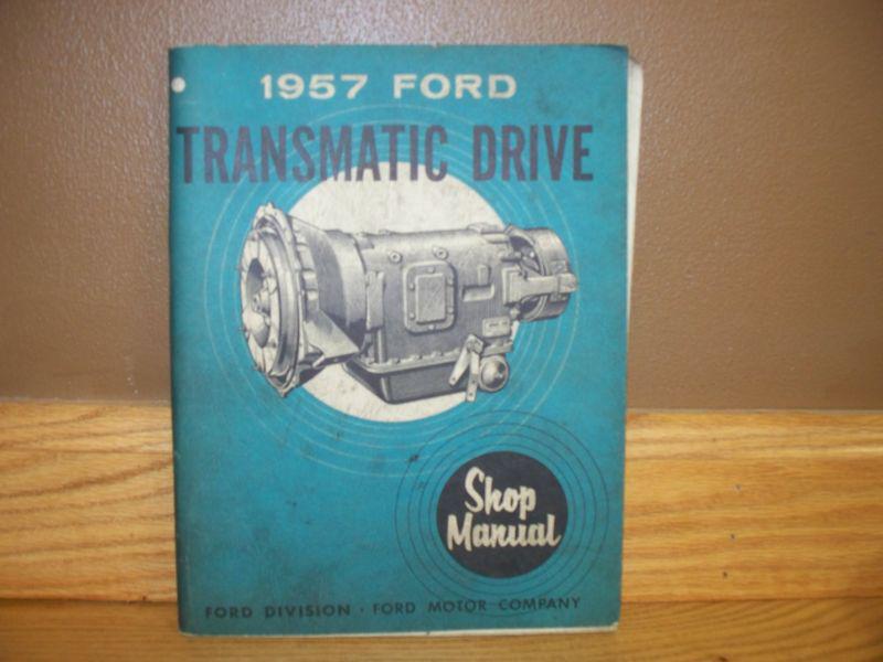 1957 ford truck transmatic drive transmission shop manual, ford motor company