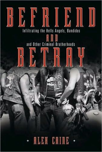 Befriend and betray: infiltrating the hells angels bandidos &amp; other book new