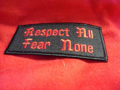Respect all fear none biker patch new!!