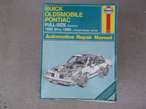Haynes buick/olsmobile &amp; pontiac full size models front wheel drive 1985-1990