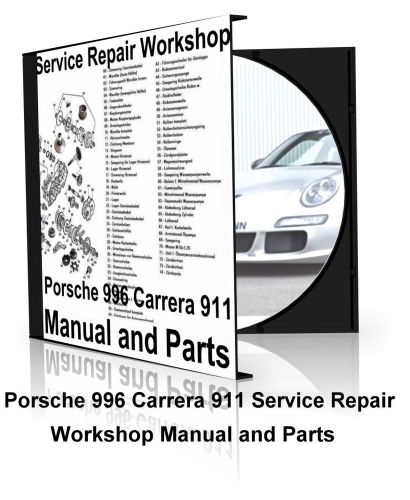 Porsche 996 carrera 911 service repair workshop manual and parts 1998-2005