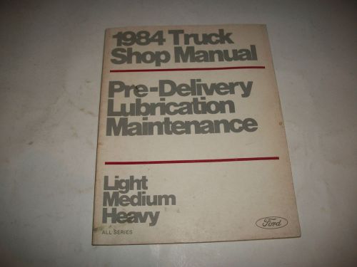 1984 all ford truck bronco econoline maintenance+lubrication manual clean
