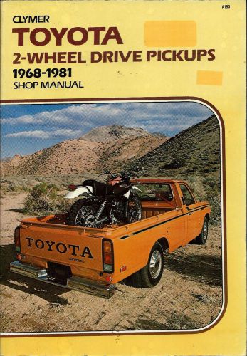 Clymer toyota 2-wheel drive pickups shop manual; 1968-1981