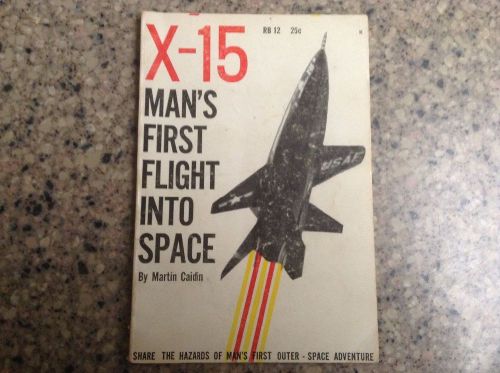 X-15 man&#039;s first flight into space by martin caidin (1959, paperback, illustrate