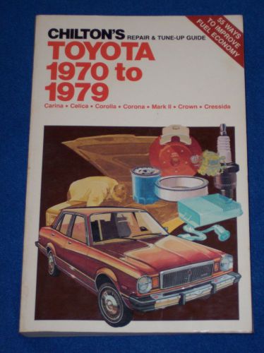 Chilton&#039;s repair and tune-up guide, toyota 1970 to 1979