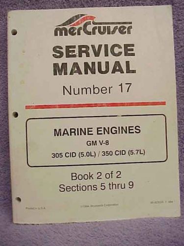 Mercruiser service manual #17 marine engines gm v-8, 305 cid(5.0l)/350 cid(5.7l)