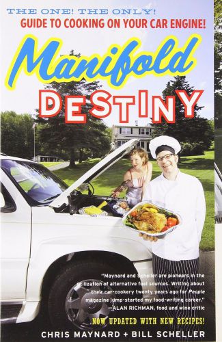 Manifold destiny: the one! the only! guide to cooking on your car engine! book