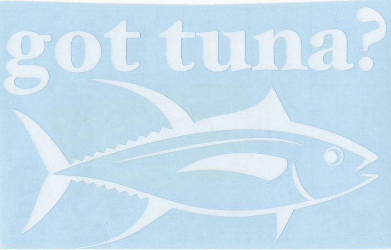 Got tuna? white vinyl sticker car truck boat decal hawaiian ahi fish s032