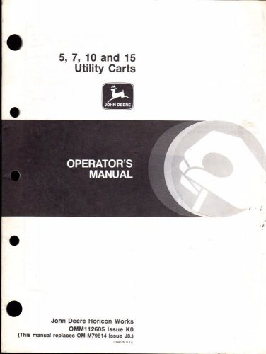 1990 john deere 5,7,10, &amp; 15 utility carts operators manual omm112605 ko  (870)