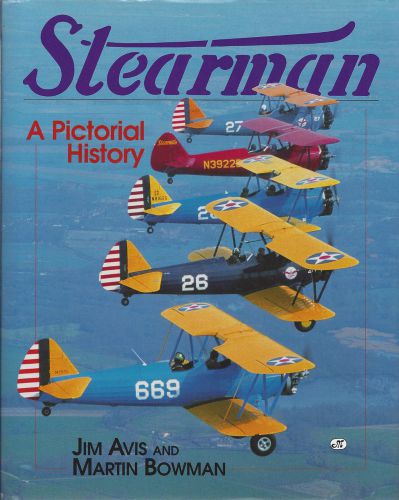 Stearman: a pictorial history of popular airplanes as aviation came of age - new