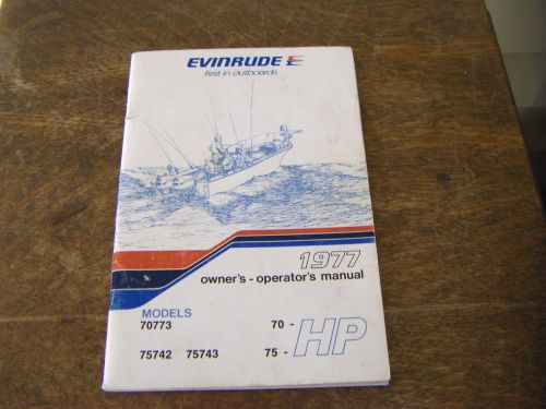 1977 evinrude owner&#039;s-operators manual 70-75 hp models 70773-75742-75743