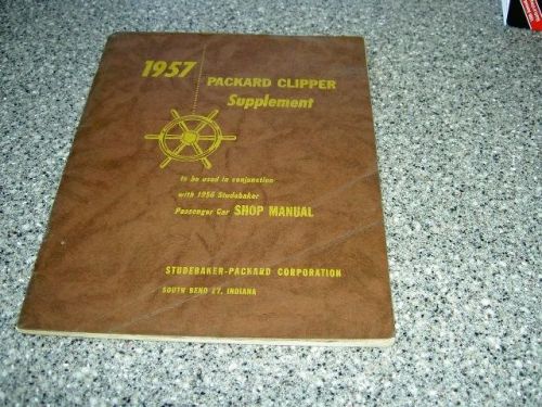 1957 packard clipper supplement/ shop manual   1956  studebaker