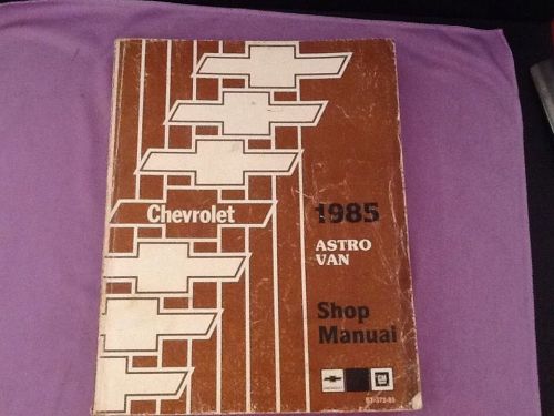 Original g.m. 1985 astro van, lt. truck shop manual, cheverolet st 372-85