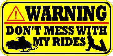 Warning decal / sticker * new * don't mess with my rides * snowmobile * girl
