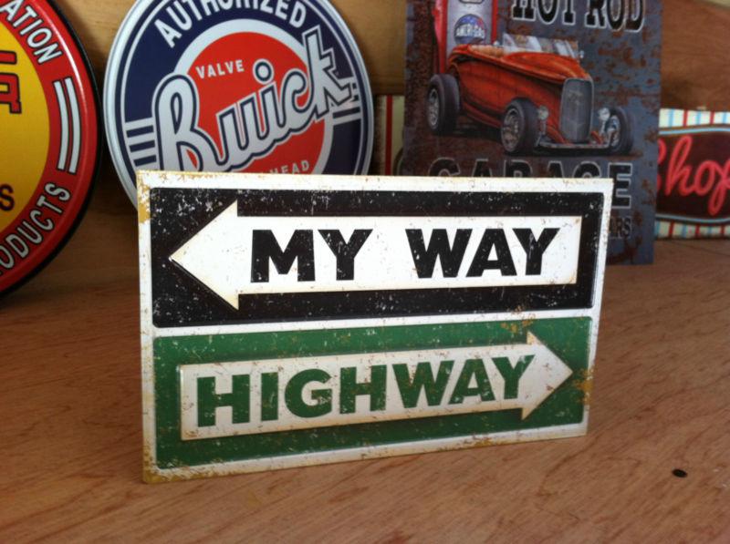 My way highway metal sign,garage,shop,ford,chevy,man cave..