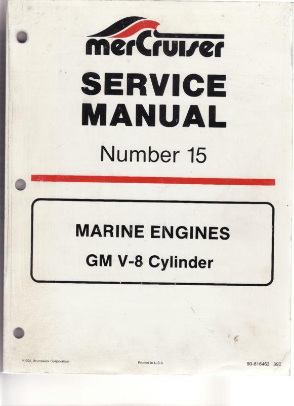 Mercruiser service manual #15 gm v-8 cylinder part # 90-816463 392